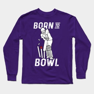 Cricket Player Bowler Born To Bowl 2 Cricket Fan Long Sleeve T-Shirt